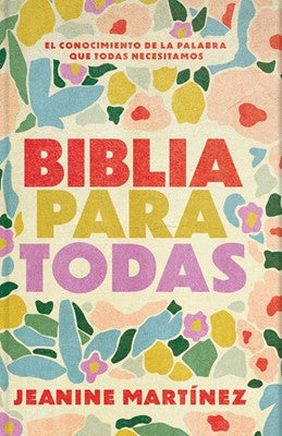 Biblia para todas: El conocimiento de la Palabra que todas necesitamos