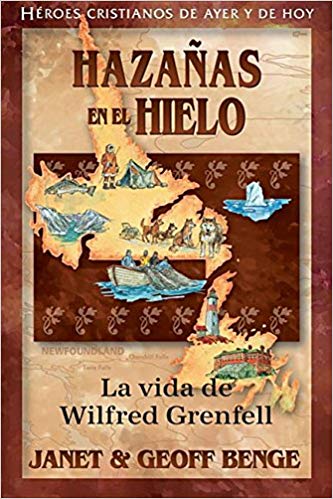Hazañas en el hielo: la vida de Wilfred Grenfell - Librería Libros Cristianos - Libro