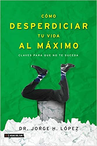 Como desperdiciar tu vida al máximo - Librería Libros Cristianos - Libro
