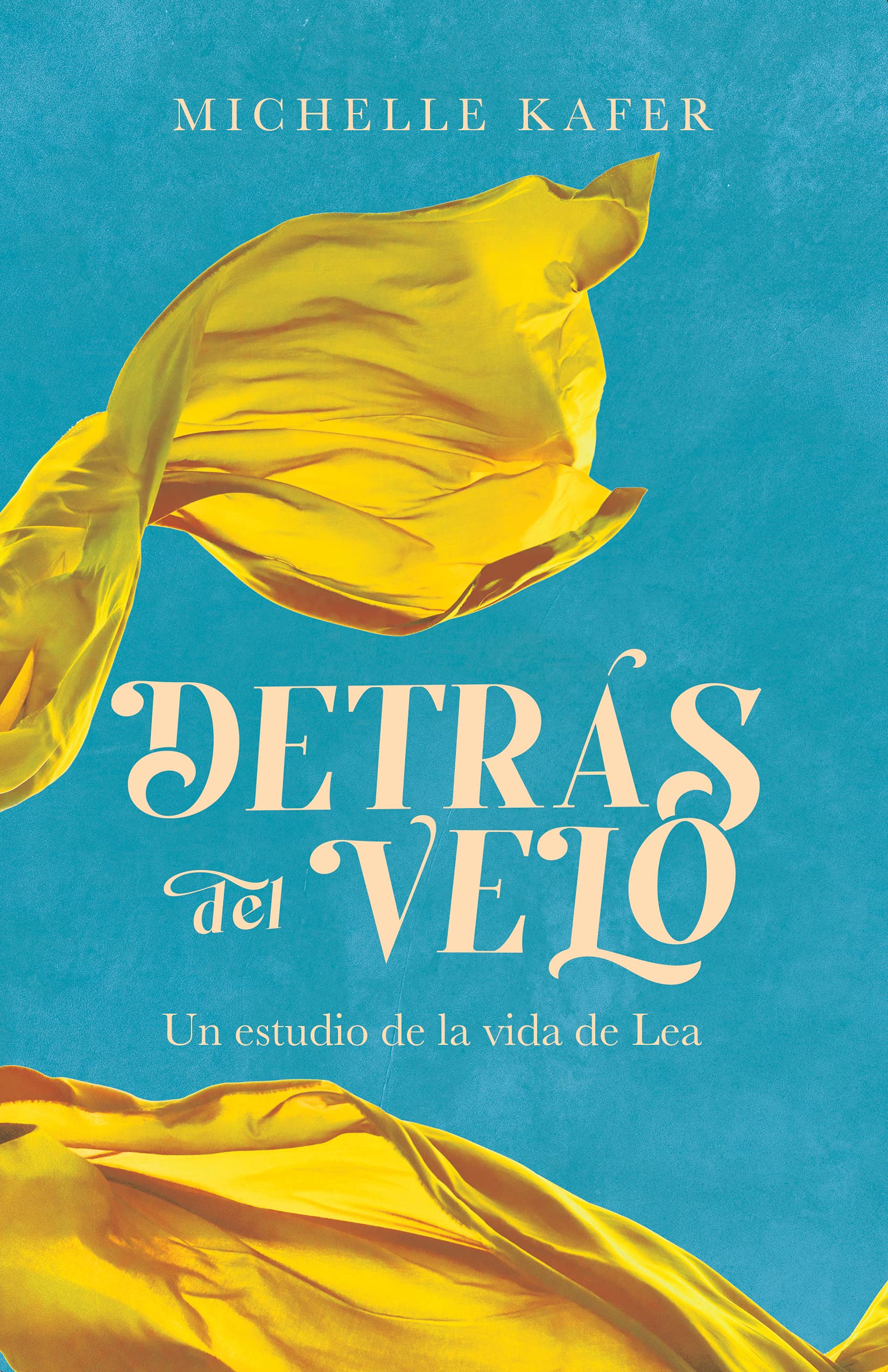Detrás del velo Un estudio de la vida de Lea