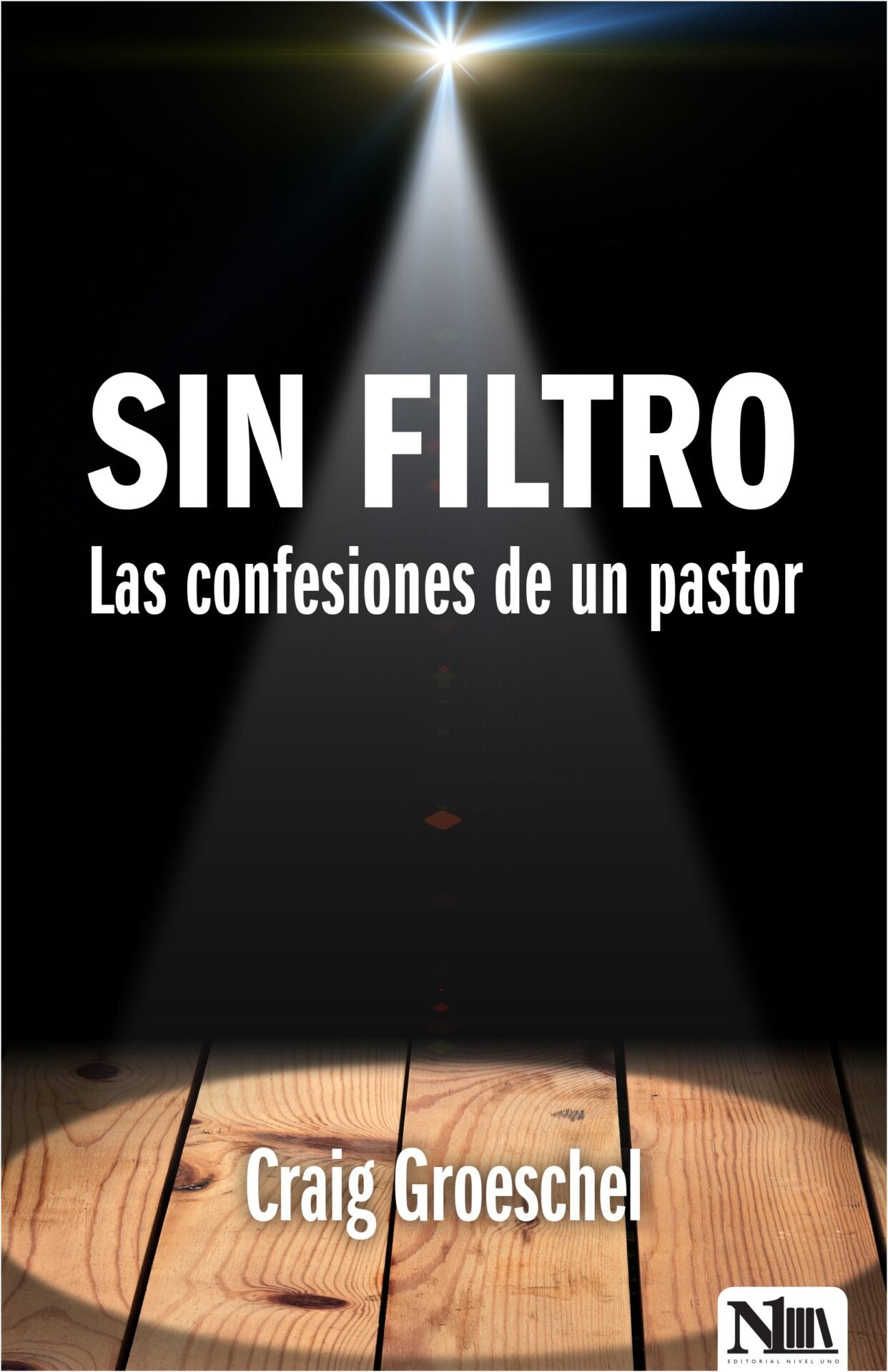 Sin Filtro: Las Confesiones De Un Pastor