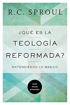 Qué es la teologia reformada