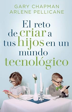 El Reto de criar hijos en mundo tecnologico