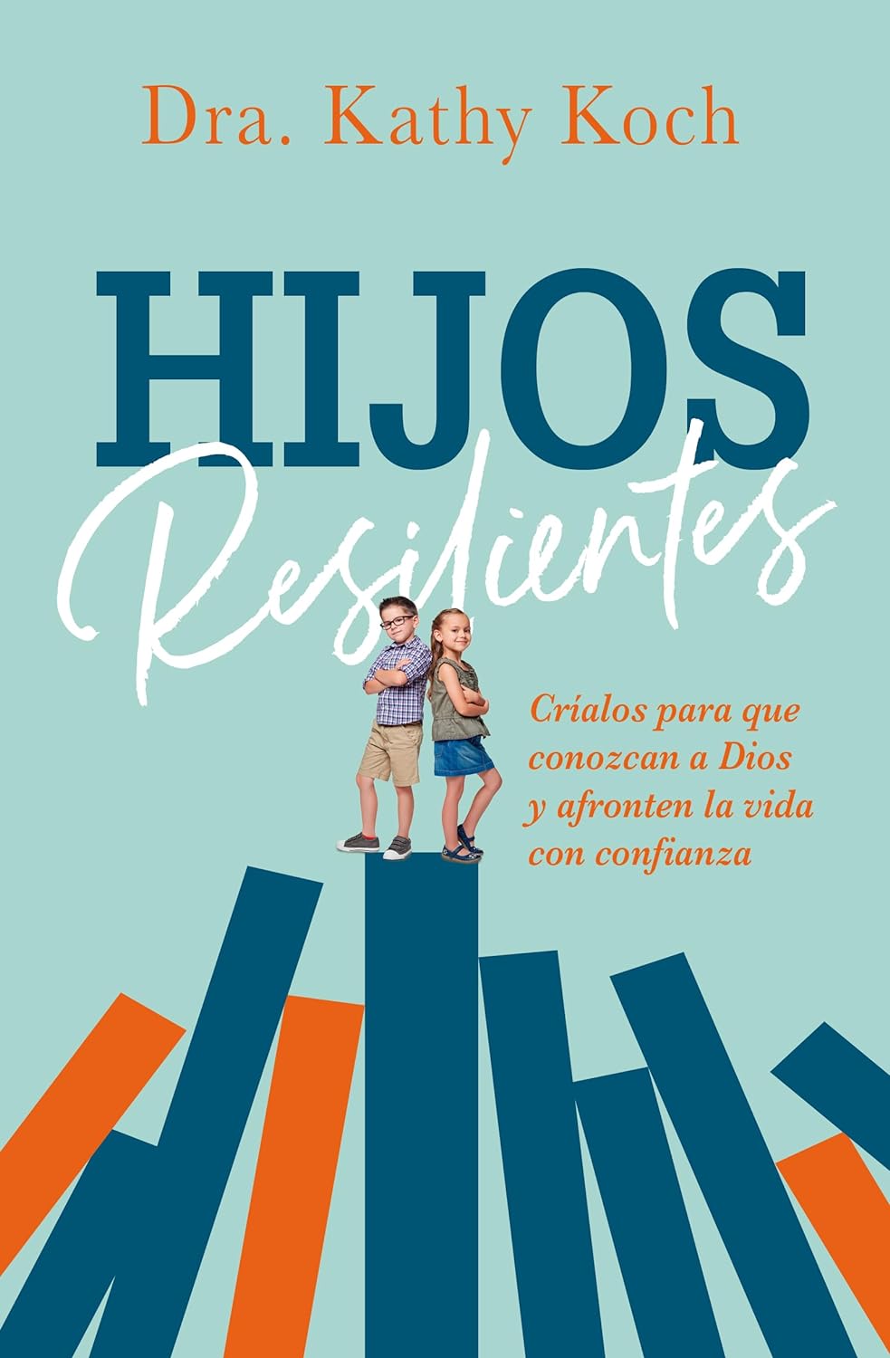 Hijos Resilientes Crialos para que conozcan a Dios