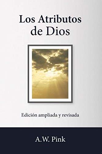 Los Atributos de Dios - edición ampliada y revisada - Librería Libros Cristianos - 