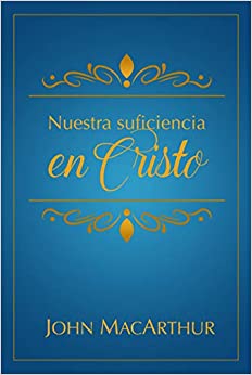 Nuestra suficiencia en Cristo - Librería Libros Cristianos - Libro