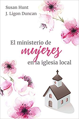 El Ministerio de Mujeres en la Iglesia Local - Librería Libros Cristianos - Libro