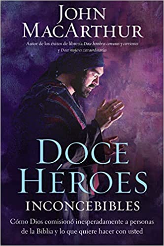 Doce héroes inconcebibles - Librería Libros Cristianos - Libro
