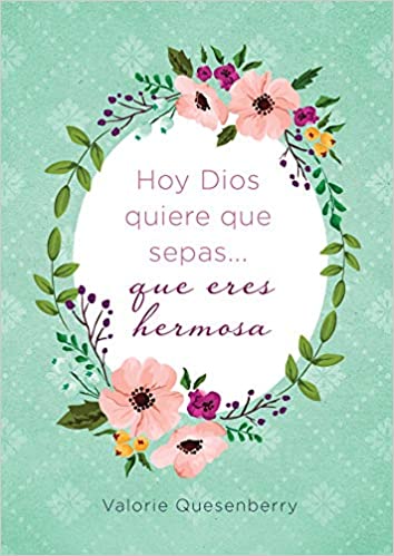 Hoy Dios quiere que sepas... que eres hermosa - Librería Libros Cristianos - 