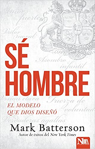 Sé hombre: El modelo que Dios diseñó - Librería Libros Cristianos - Libro