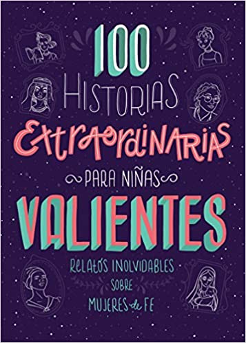 100 historias extraordinarias para niñas valientes - Librería Libros Cristianos - Libro