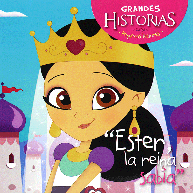 Grandes historias pequeños lectores Ester la reina sabia