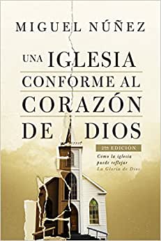 Una Iglesia Conforme al Corazón de Dios - Librería Libros Cristianos - Libro