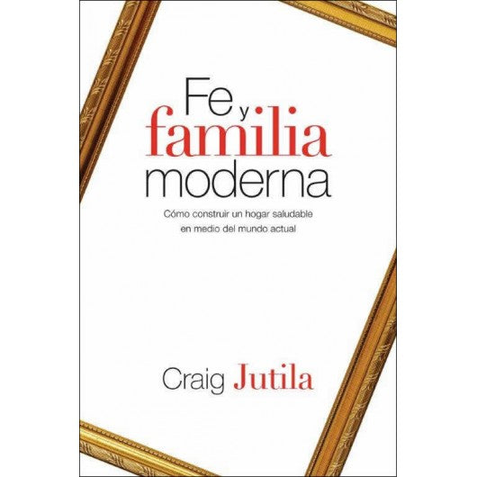 Fe y Familia Moderna - Librería Libros Cristianos - Libro