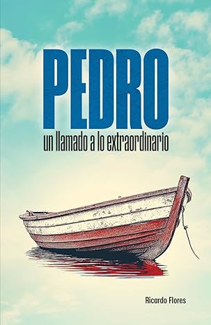 [EPO4962] Pedro: Un Llamado a Lo Extraordinario