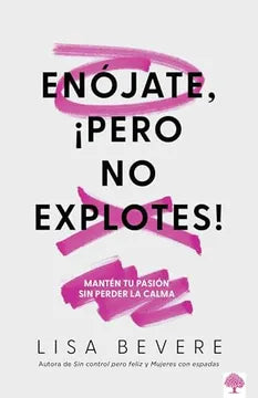 [PRH3634] Enójate,¡ Pero no Explotes! Mantén tu Pasión sin perder la Calma