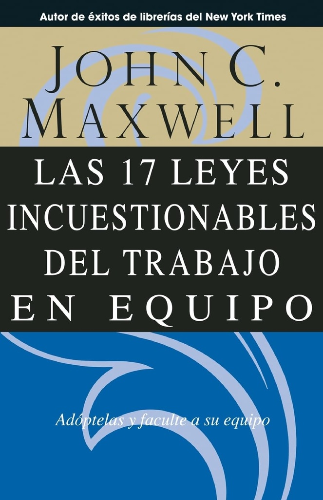 [HCN0739] Las 17 Leyes Incuestionables Del Trabajo En Equipo