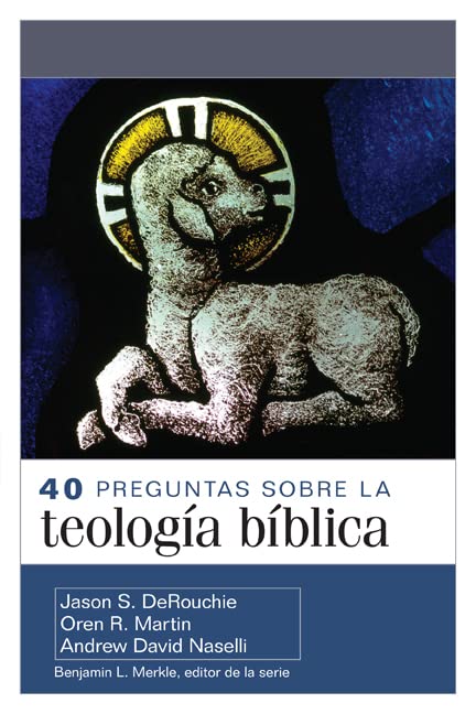 [EPO5021] 40 Preguntas Sobre La Teología Bíblica
