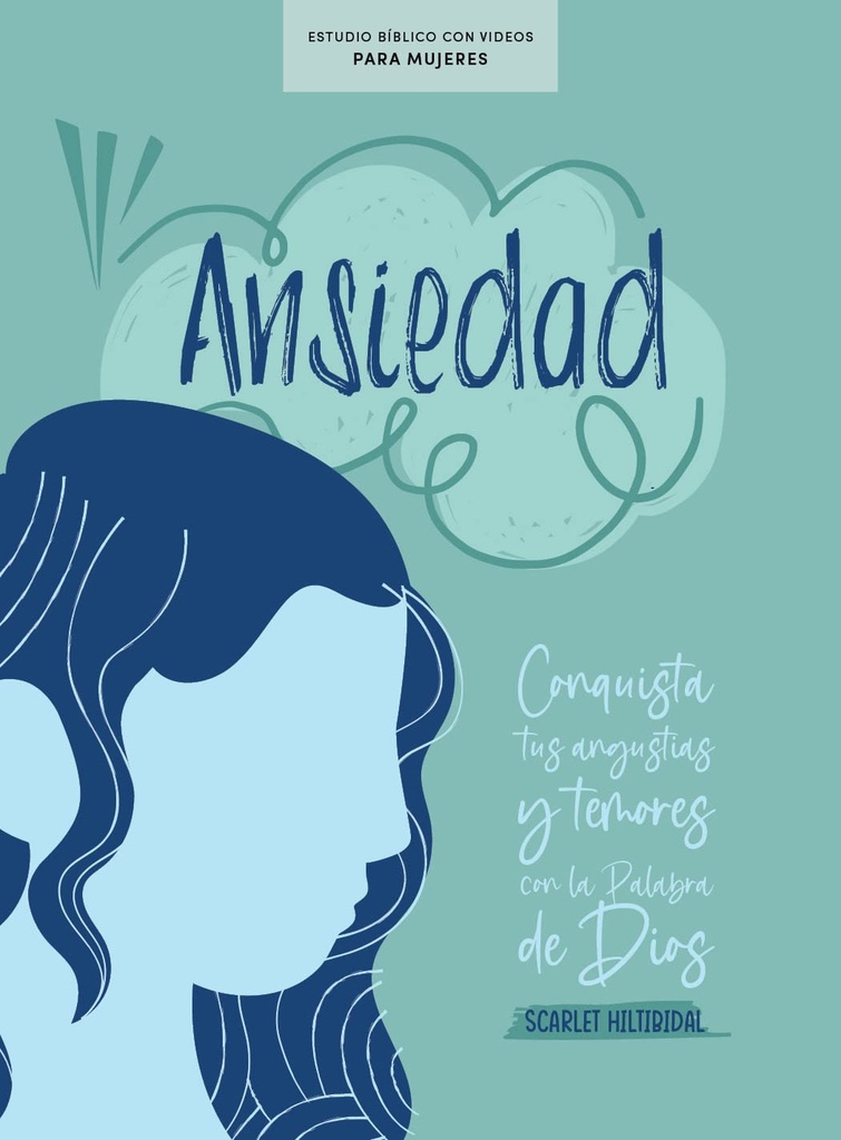 [LWI7871] Ansiedad - Estudio bíblico para mujeres
