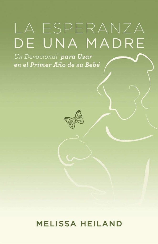 [TYN0495] La Esperanza de una Madre: devocional para el primer año de su bebe