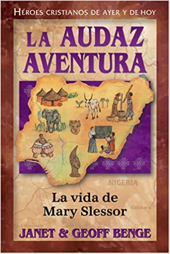 La Audaz aventura la vida de Mary Slessor