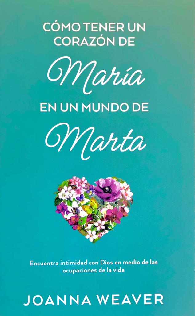 Cómo tener corazón de María en un mundo de Marta