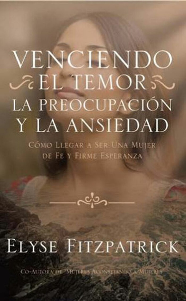Venciendo el temor la preocupacion y la ansiedad