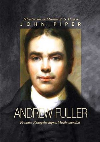 [FGR6033] Andrew Fuller – Fe santa, Evangelio digno, Mission mundial