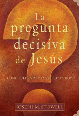 La Pregunta decisiva de Jesus