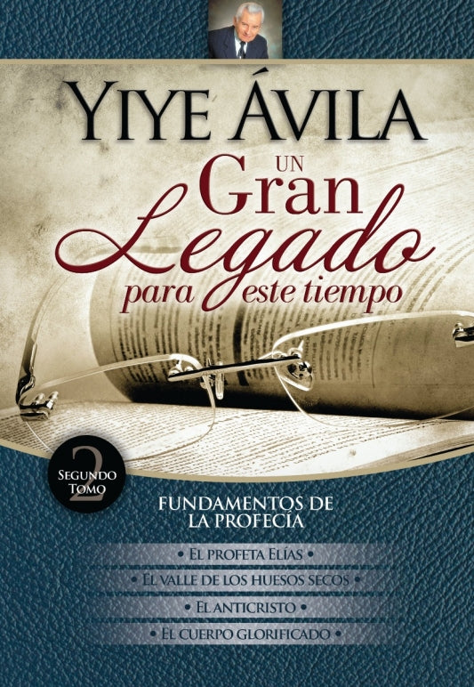 Un Gran Legado Para Este Tiempo: Fundamentos de la Profecía (Tomo 2)