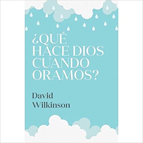 ¿Qué hace Dios cuando Oramos?