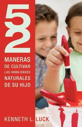 52 maneras cultivar habilidades naturales de su hijo