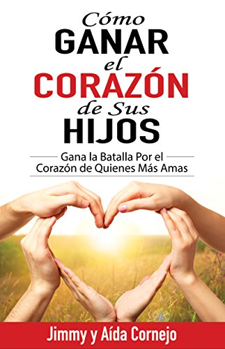 Como ganar el corazón de sus hijos