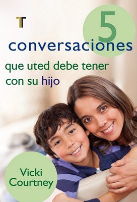 5 Conversaciones Que Usted Debe Tener Con Su Hijo