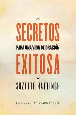 Secretos Para Una Vida De Oracion Exitosa