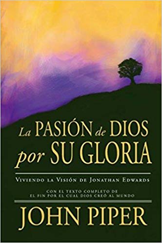 La Pasión de Dios por su Gloria