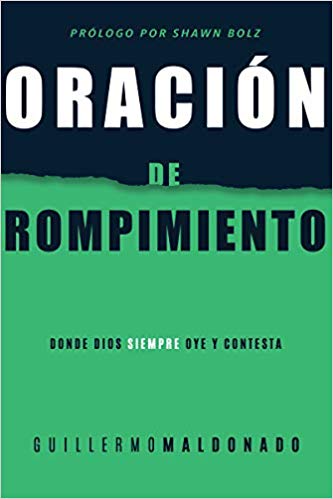 Oración de Rompimiento: Donde Dios siempre oye y te contesta