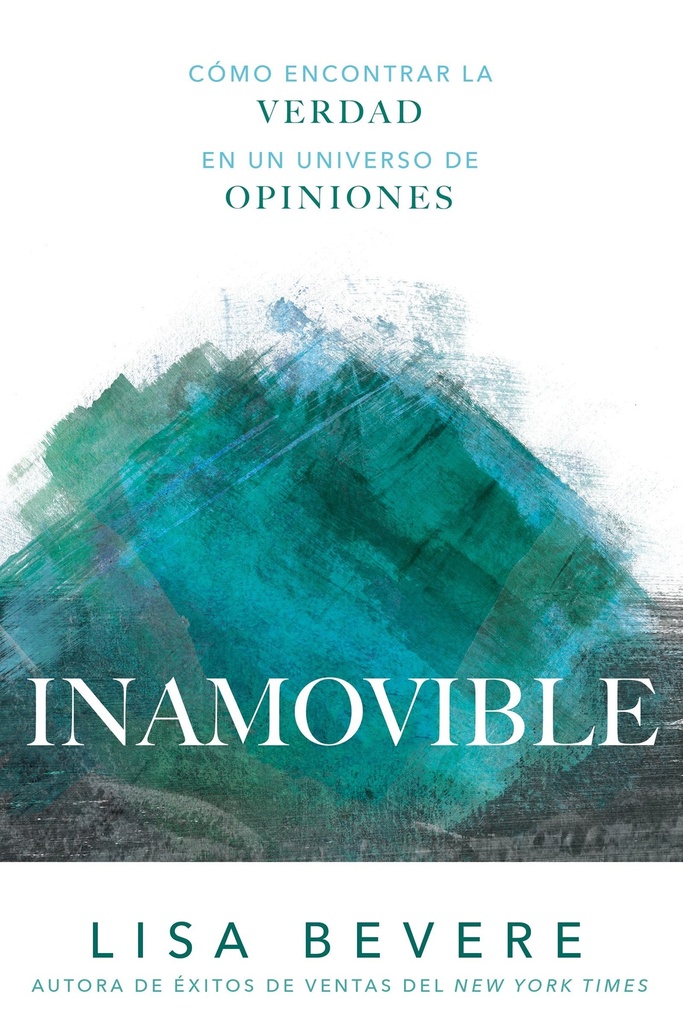 Inamovible: Como Encontrar la Verdad